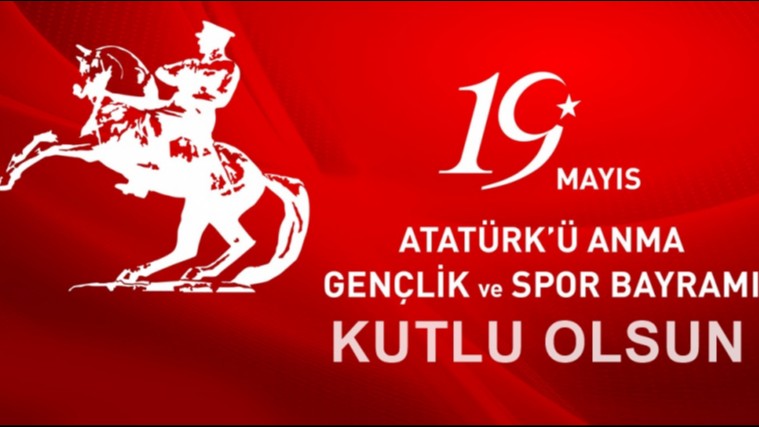 19 MAYIS ATATÜRK'Ü ANMA GENÇLİK VE SPOR BAYRAMIMIZ KUTLU OLSUN.